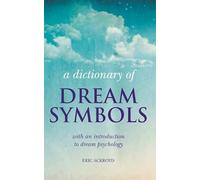 A Dictionary of Dream Symbols: With an Introduction to Dream Psychology
