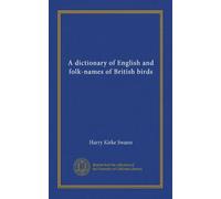 A dictionary of English and folk-names of British birds
