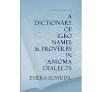 A DICTIONARY OF IGBO NAMES & PROVERBS IN ANIOMA DIALECTS