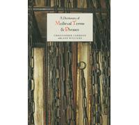 A Dictionary of Medieval Terms and Phrases