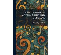 A Dictionary of Modern Music and Musicians