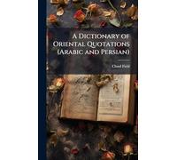 A Dictionary of Oriental Quotations (Arabic and Persian)