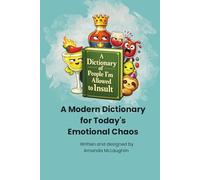 A Dictionary Of People I Am Allowed to Insult: A Modern Dictionary For Today's Emotional Chaos
