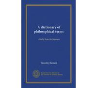 A dictionary of philosophical terms: chiefly from the Japanese