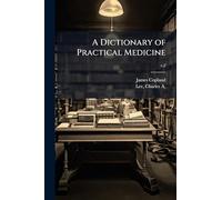 A Dictionary of Practical Medicine