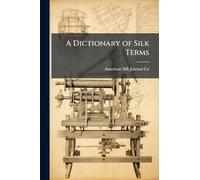 A Dictionary of Silk Terms