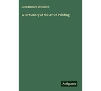 A Dictionary of the Art of Printing