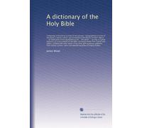 A dictionary of the Holy Bible: Containing an historical...: Volume 2