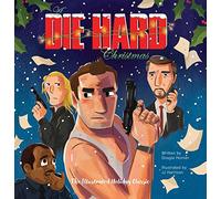 A Die Hard Christmas: The Illustrated Holiday Classic