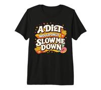 A Diet Would Only Slow Me Down Funny Foodie Snack Lover Camiseta Premium