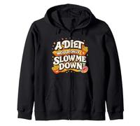 A Diet Would Only Slow Me Down Funny Foodie Snack Lover Sudadera con Capucha
