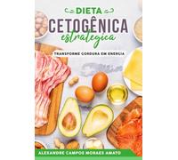 A Dieta Cetogênica Estratégica