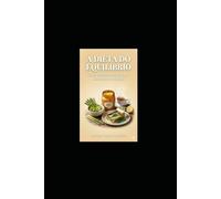 A Dieta do Equilíbrio: Guia Prático com Ghee e Alimentos Naturais: Rotinas simples para almoço, lanche e jantar com saúde