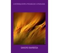 A Diferença Entre A Psicanálise E A Psicologia (ebook)
