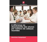 A diferença no desempenho dos alunos por número de cabeças reunidas