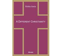 A Different Christianity: Early Christian Esotericism and Modern Thought