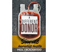 A Different Donor: Stories of the homeless hustle