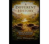 A different History: What If Slavery Never Existed?