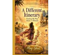 A Different Itinerary: Finding My Way Home: A Memoir
