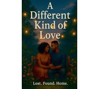 A Different Kind of Love: Lost. Found. Home.