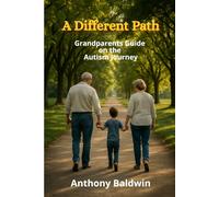 A Different Path: Grandparents Guide on the Autism Journey