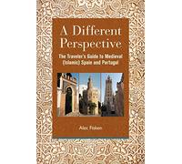 A Different Perspective: The Traveler's Guide to Medieval (Islamic) Spain and Portugal