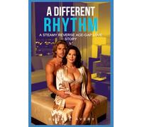 A Different Rhythm: A Steamy Reverse Age-Gap Love Story