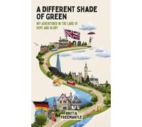 A Different Shade Of Green: My adventures in the Land of Hope and Glory