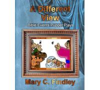 A Different View: Bible Events Puppet Plays