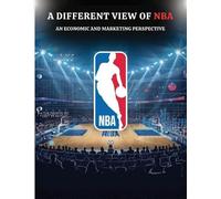 A Different View of NBA: An Economic and Marketing Perspective:: The Economics Behind the NBA's Cultural Impact