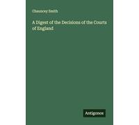 A Digest of the Decisions of the Courts of England