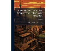 A Digest of the Early Connecticut Probate Records