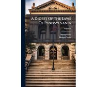 A Digest Of The Laws Of Pennsylvania