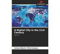 A Digital City in the 21st Century: MEXICO?