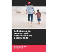 A dinâmica da comunicação interpessoal na paternidade