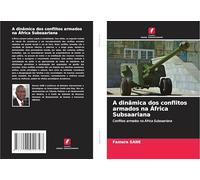 A dinâmica dos conflitos armados na África Subsaariana: Conflitos armados na África Subsaariana