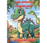 A Dino Adventure Coloring Book: Fun adorable coloring book for all dinosaur adventure lovers