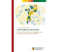 A DIPLOMACIA EM SAÚDE: Para o aprovisionamento de medicamentos e material médico cirúrgico (MMMC)