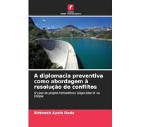 A diplomacia preventiva como abordagem à resolução de conflitos: O caso do projeto hidroelétrico Gilgel Gibe III na Etiópia