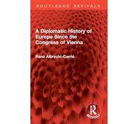 A Diplomatic History of Europe Since the Congress of Vienna (Routledge Revivals)