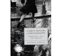 A Dirty History of Photography: Chemistry, Fog, and Empire