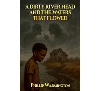 A Dirty River Head and the Waters That Flowed