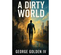 A Dirty World: Exposing the System Built to Break You