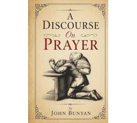 A Discourse on Prayer: Modernized