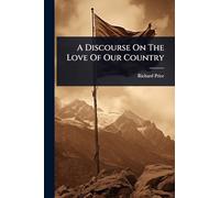 A Discourse On The Love Of Our Country