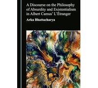 A Discourse on the Philosophy of Absurdity and Existentialism in Albert Camus’ L’Étranger