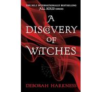 A Discovery of Witches: Now a major TV series (All Souls 1)