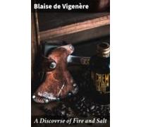 A Discovrse Of Fire And Salt (ebook)