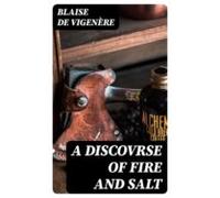 A Discovrse Of Fire And Salt (ebook)