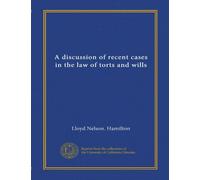 A discussion of recent cases in the law of torts and wills (Vol-1)
